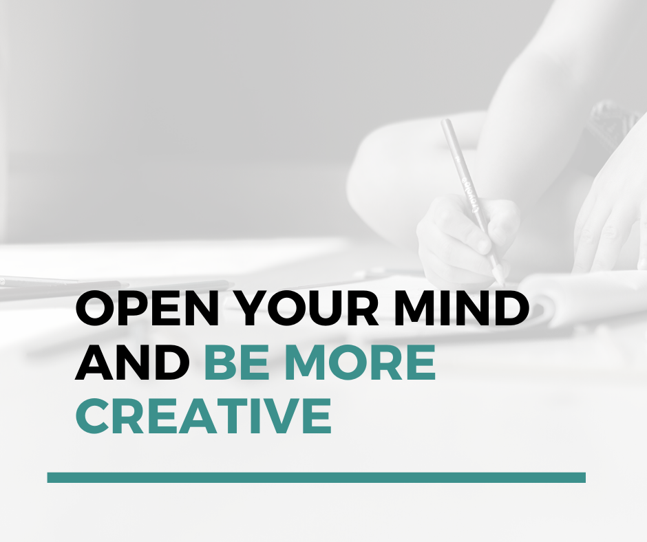 What's The Best Way To Open Your Mind And Be More Creative? • Solveo
